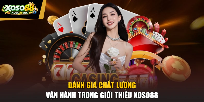 Đánh giá chất lượng vận hành trong giới thiệu XOSO88